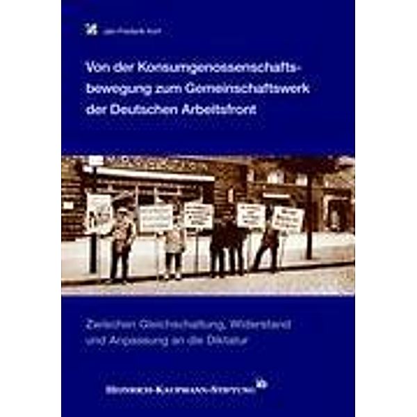 Von der Konsumgenossenschaftsbewegung zum Gemeinschaftswerk der Deutschen Arbeitsfront, Jan-Frederik Korf