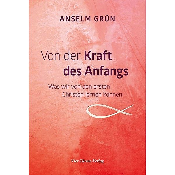 Von der Kraft des Anfangs, Anselm Grün