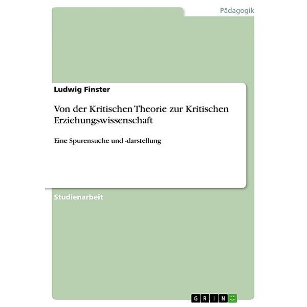 Von der Kritischen Theorie zur Kritischen Erziehungswissenschaft, Ludwig Finster