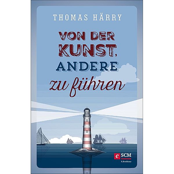 Von der Kunst, andere zu führen / Edition Aufatmen, Thomas Härry