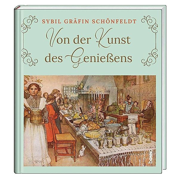 Von der Kunst des Geniessens, Sybil Gräfin Schönfeldt