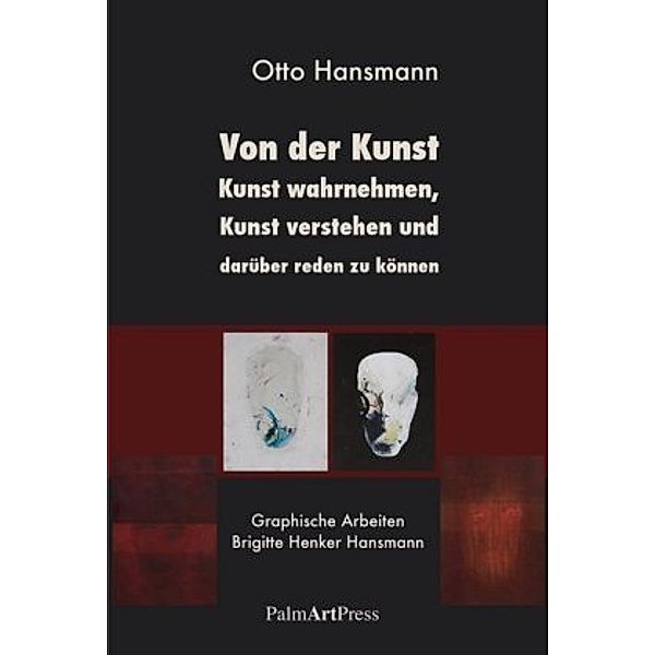 Von der Kunst, Kunst wahrnehmen, Kunst verstehen und darüber reden zu können, Otto Hansmann
