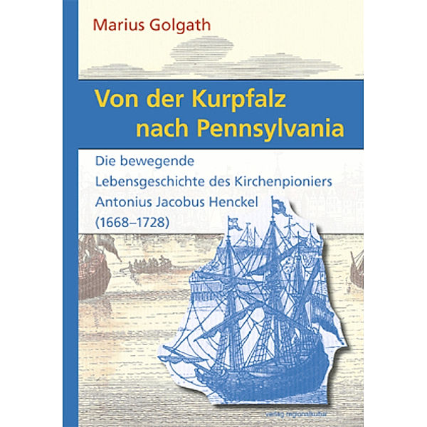 Von der Kurpfalz nach Pennsylvania, Marius Golgath