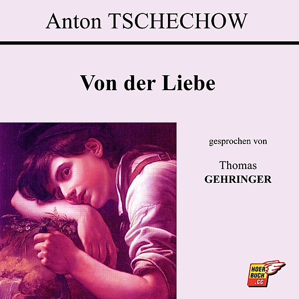 Von der Liebe, Anton Tschechow