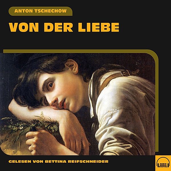 Von der Liebe, Anton Tschechow