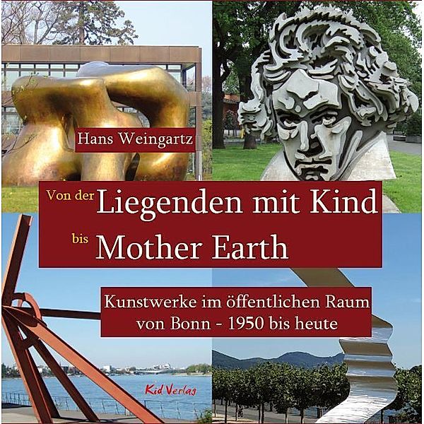 Von der Liegenden mit Kind bis Mother Earth, Hans Weingartz