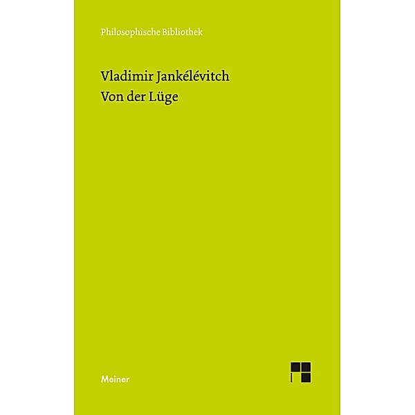 Von der Lüge / Philosophische Bibliothek Bd.637, Vladimir Jankélévitch