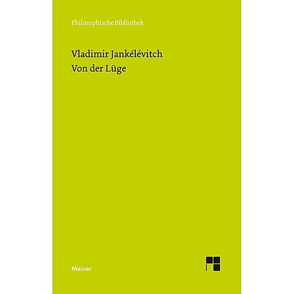 Von der Lüge / Philosophische Bibliothek Bd.637, Vladimir Jankélévitch