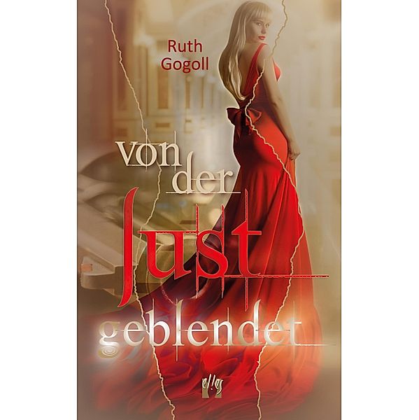 Von der Lust geblendet, Ruth Gogoll