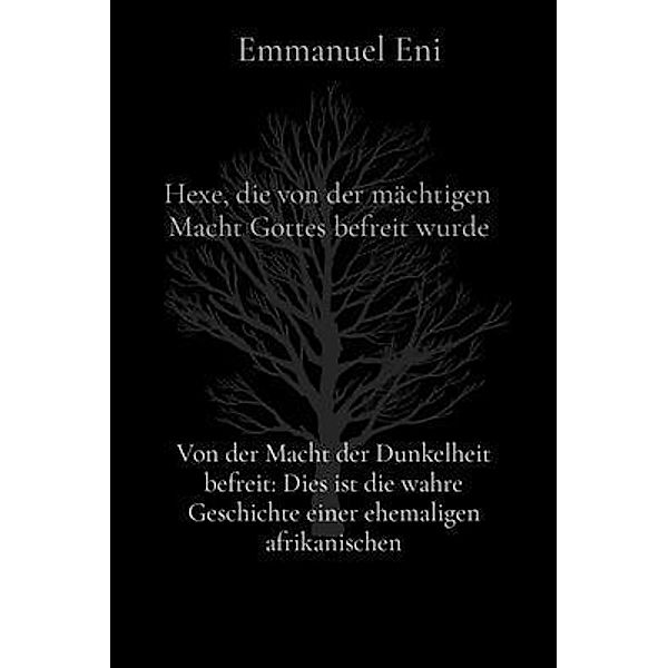 Von der Macht der Dunkelheit befreit, Emmanuel Eni