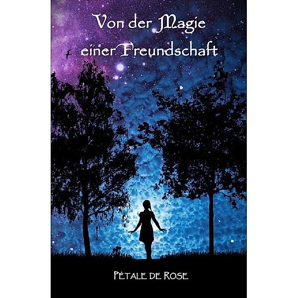 Von der Magie einer Freundschaft, Pétale de Rose