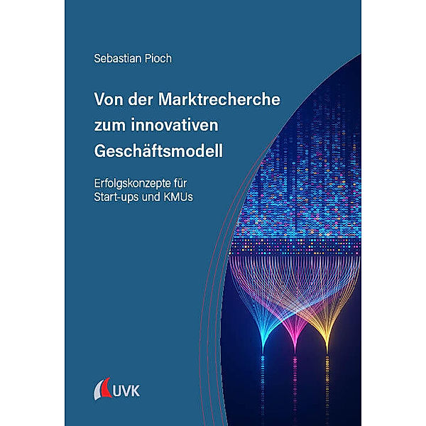 Von der Marktrecherche zum innovativen Geschäftsmodell, Sebastian Pioch