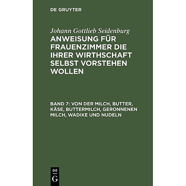 Von der Milch, Butter, Käse, Buttermilch, Geronnenen Milch, Wadike und Nudeln, Johann Gottlieb Seidenburg