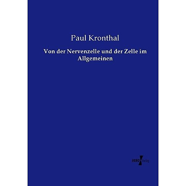 Von der Nervenzelle und der Zelle im Allgemeinen, Paul Kronthal