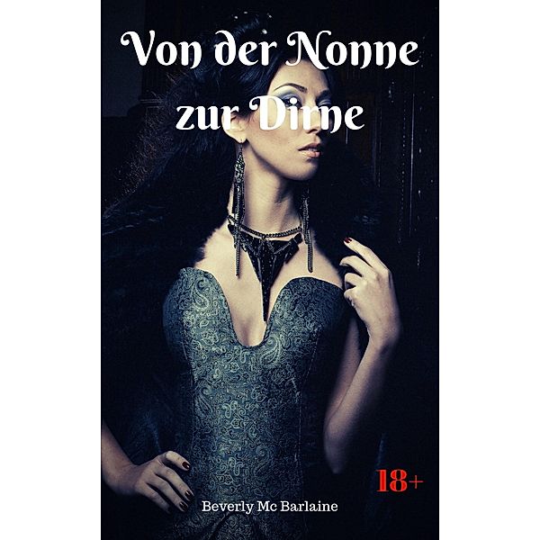 Von der Nonne zur Dirne, Beverly Mc Barlaine