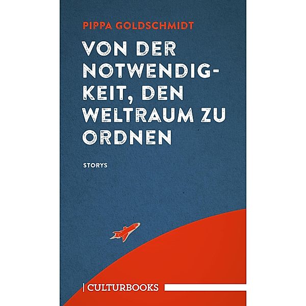 Von der Notwendigkeit, den Weltraum zu ordnen, Pippa Goldschmidt