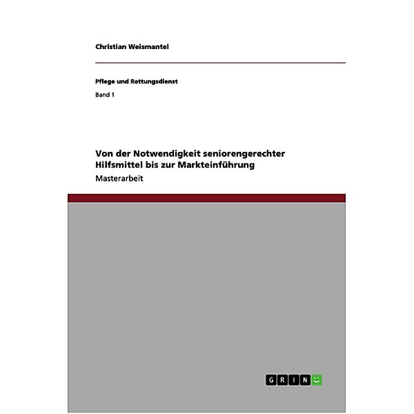 Von der Notwendigkeit seniorengerechter Hilfsmittel bis zur Markteinführung, Christian Weismantel