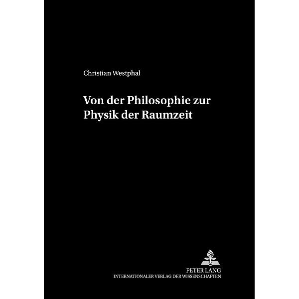 Von der Philosophie zur Physik der Raumzeit, Christian Westphal