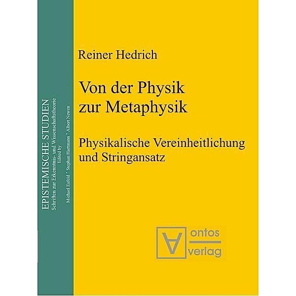 Von der Physik zur Metaphysik / Epistemische Studien Bd.12, Reiner Hedrich