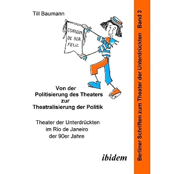 Von der Politisierung des Theaters zur Theatralisierung der Politik, Till Baumann
