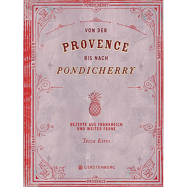Von der Provence bis nach Pondicherry, Tessa Kiros