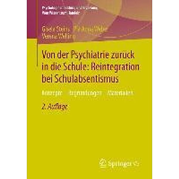 Von der Psychiatrie zurück in die Schule: Reintegration bei Schulabsentismus / Psychologie in Bildung und Erziehung: Vom Wissen zum Handeln, Gisela Steins, Pia Anna Weber, Verena Welling