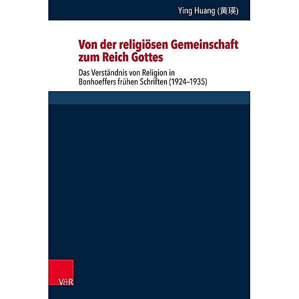 Von der religiösen Gemeinschaft zum Reich Gottes / Forschungen zur systematischen und ökumenischen Theologie, Ying Huang (¿¿)