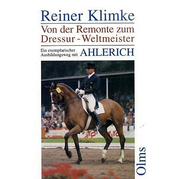 Von der Remonte zum Dressur-Weltmeister, Reiner Klimke