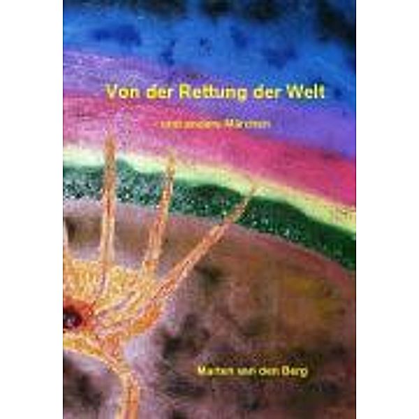 Von der Rettung der Welt, Marten van den Berg