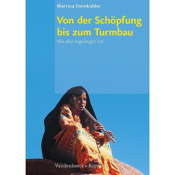 Von der Schöpfung bis zum Turmbau, Martina Steinkühler