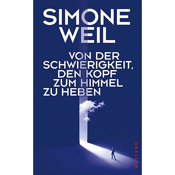 Von der Schwierigkeit, den Kopf zum Himmel zu heben, Simone Weil