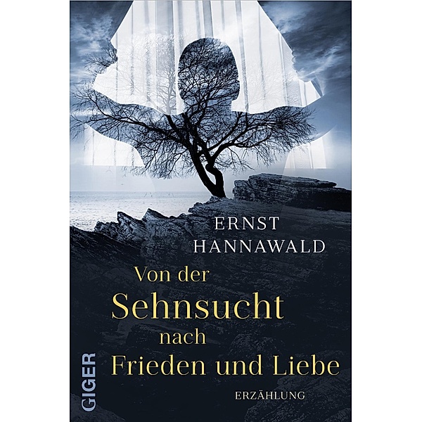 Von der Sehnsucht nach Frieden und Liebe, Ernst Hannawald