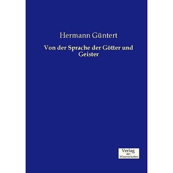Von der Sprache der Götter und Geister, Hermann Güntert