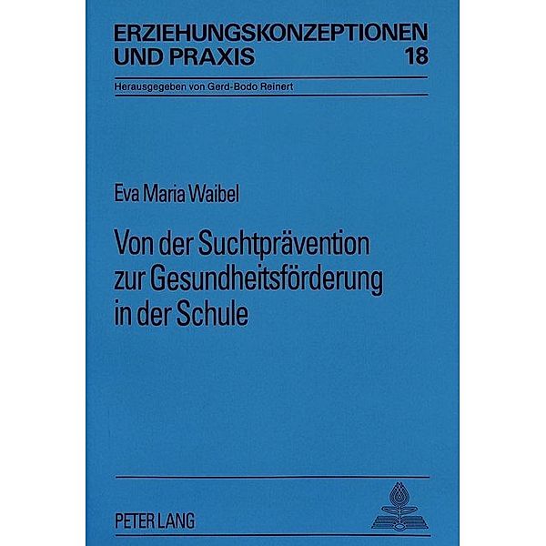 Von der Suchtprävention zur Gesundheitsförderung in der Schule, Eva Maria Waibel