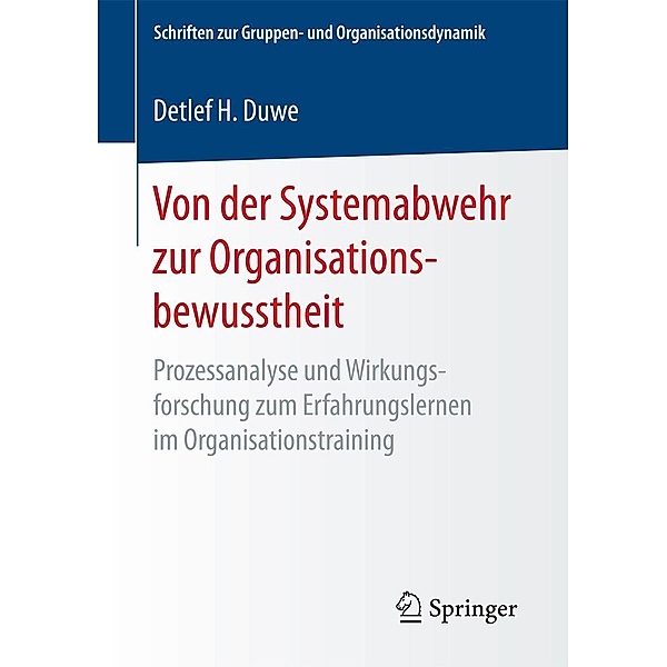 Von der Systemabwehr zur Organisationsbewusstheit / Schriften zur Gruppen- und Organisationsdynamik Bd.11, Detlef H. Duwe