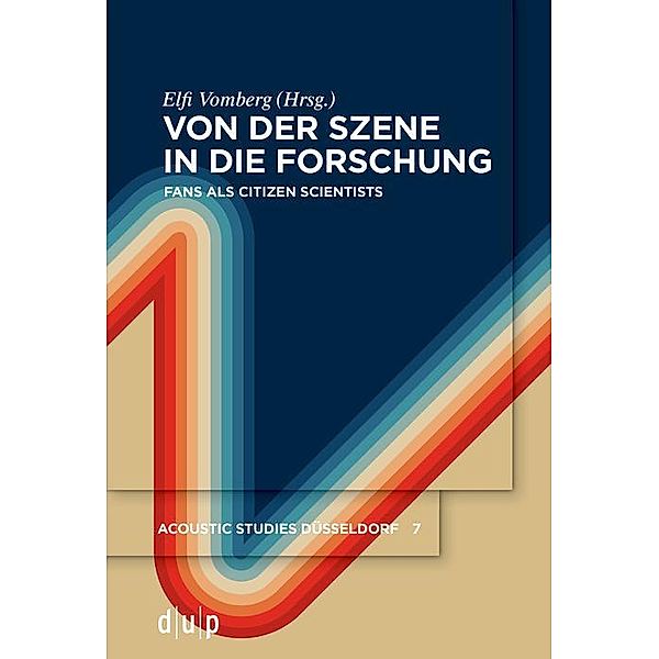Von der Szene in die Forschung / acoustic studies düsseldorf Bd.7