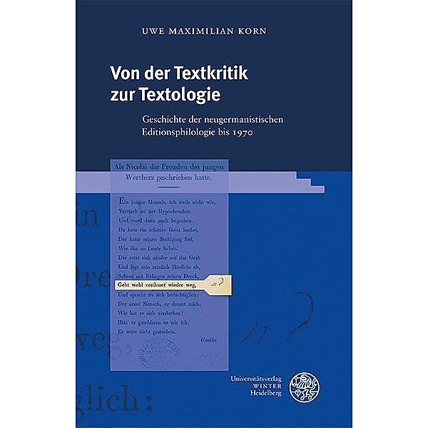 Von der Textkritik zur Textologie / Beihefte zum Euphorion Bd.114, Uwe Maximilian Korn