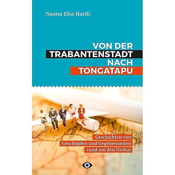 Von der Trabantenstadt nach Tongatapu, Nanna Harth