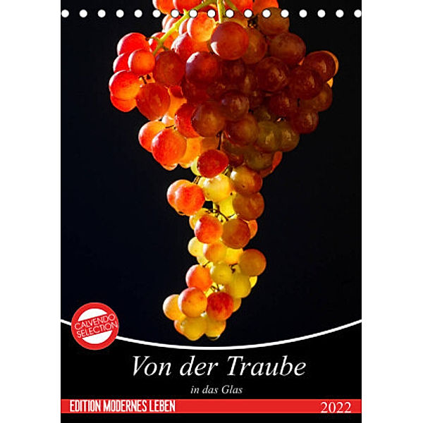 Von der Traube in das Glas (Tischkalender 2022 DIN A5 hoch), Anette/Thomas Jäger