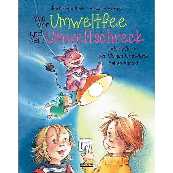 Von der Umweltfee und dem Umweltschreck, Bärbel Spathelf