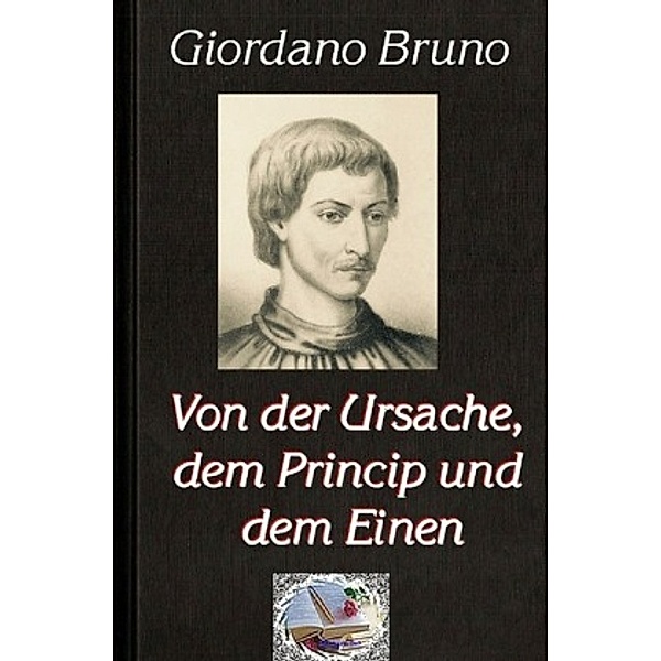 Von der Ursache, dem Princip und dem Einen, Giordano Bruno
