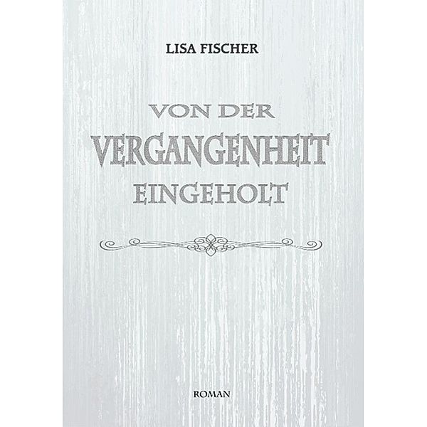 Von der Vergangenheit eingeholt, Lisa Fischer