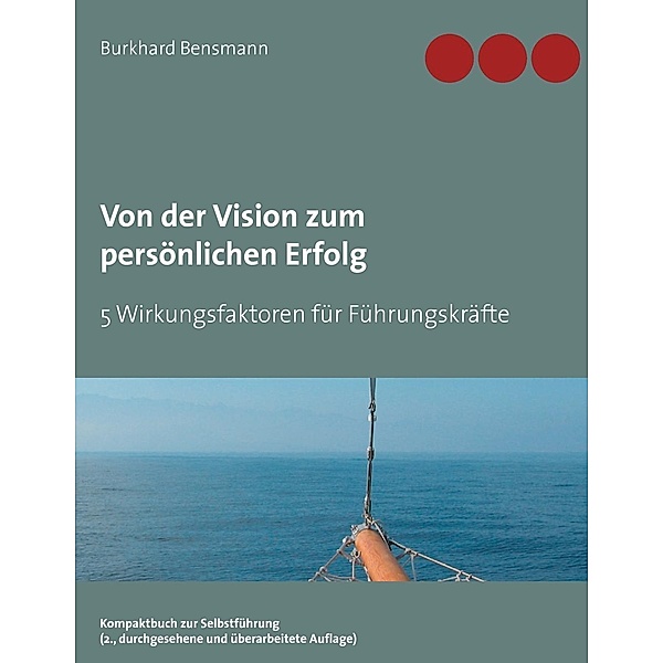 Von der Vision zum persönlichen Erfolg, Burkhard Bensmann