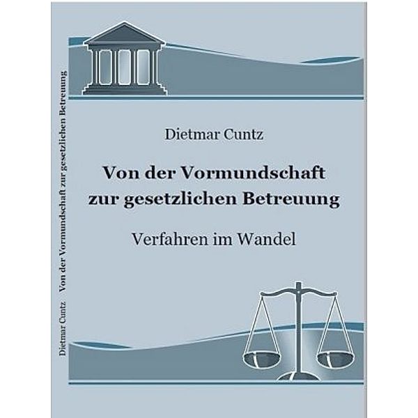 Von der Vormundschaft zur gesetzlichen Betreuung, Dietmar Cuntz