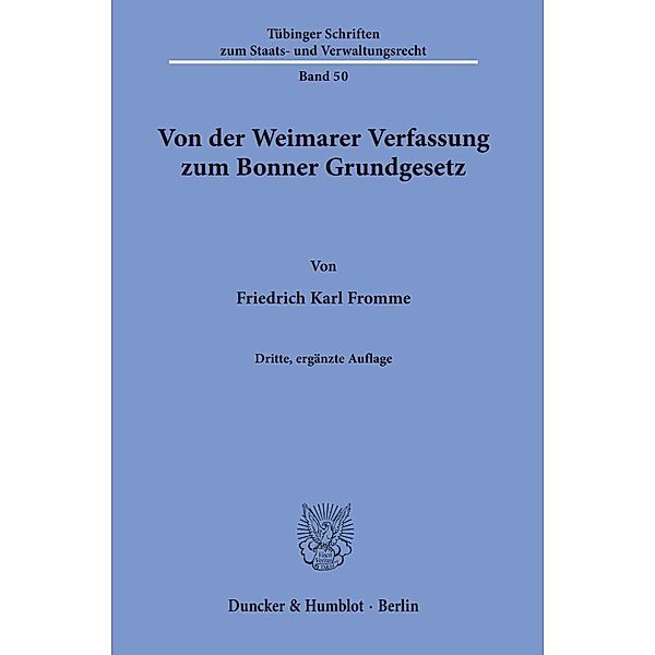 Von der Weimarer Verfassung zum Bonner Grundgesetz., Friedrich Karl Fromme