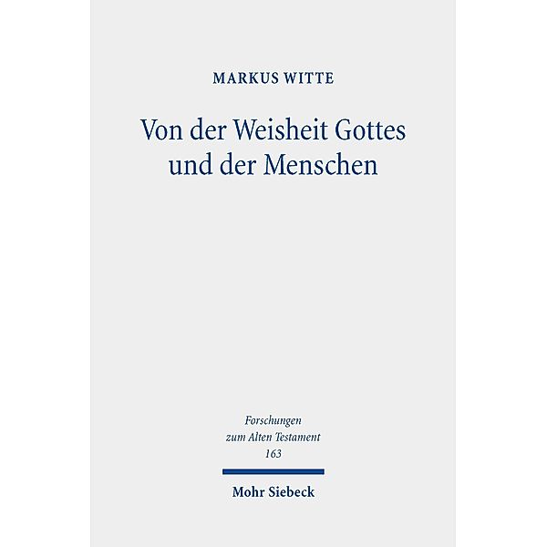 Von der Weisheit Gottes und der Menschen, Markus Witte