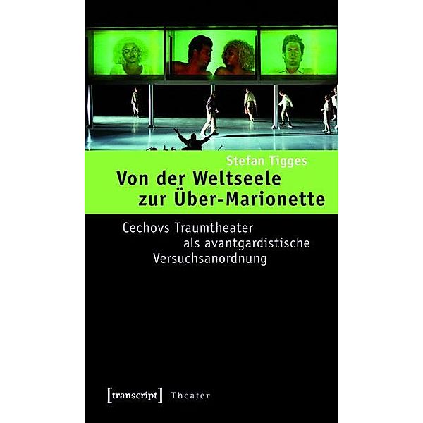 Von der Weltseele zur Über-Marionette / Theater Bd.10, Stefan Tigges