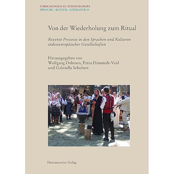 Von der Wiederholung zum Ritual / Forschungen zu Südosteuropa Bd.19