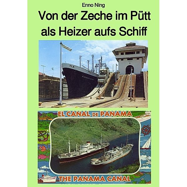 Von der Zeche im Pütt als Heizer aufs Schiff, Enno Ning