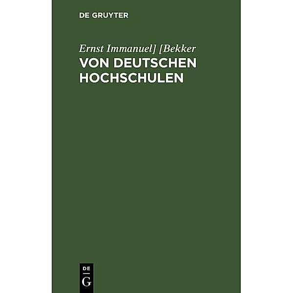 Von deutschen Hochschulen, Ernst Immanuel] [Bekker